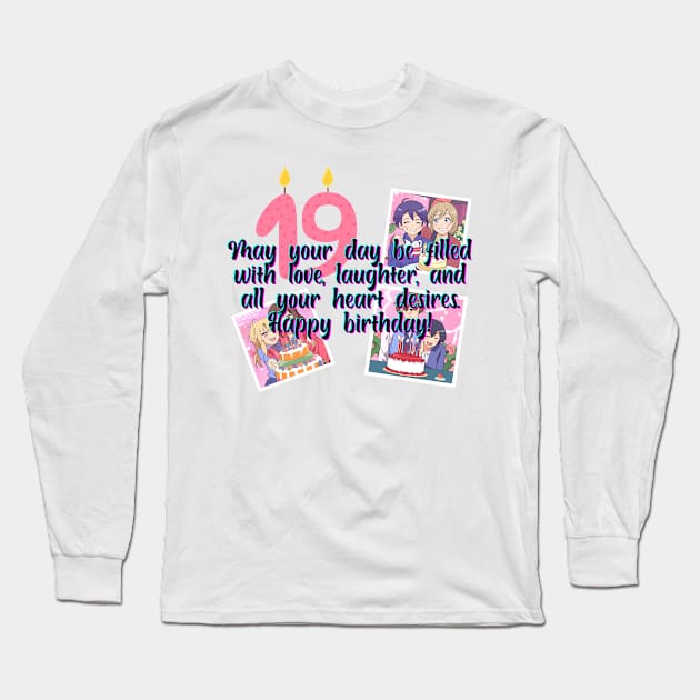 May your day be filled with love, laughter, and all your heart desires. Happy birthday! Long Sleeve T-Shirt by chanboranz